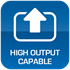 High Output Capable