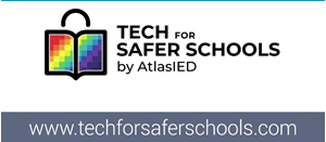 Tech for Safer Schools, a New Resource for Administrators of K-12 School Districts