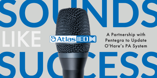 AtlasIED & Pentegra Team Up in Chicago O’Hare Airport