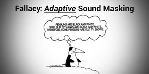 Fallacy of Adaptive Sound Masking Explained
