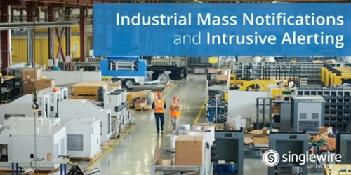 Industrial Mass Notifications and the Benefits of Intrusive Alerting