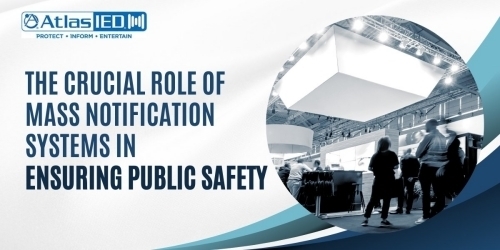 The Crucial Role of Mass Notification Systems in Ensuring Public Safety