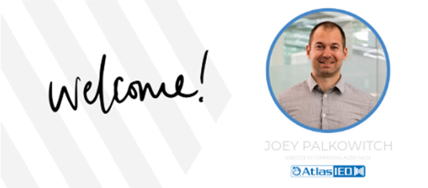 AtlasIED Appoints Joey Palkowitch as Director of Commercial Audio Sales